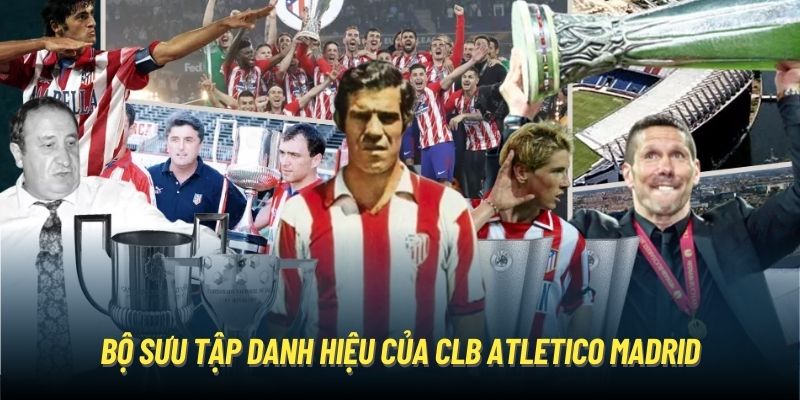 Bộ sưu tập danh hiệu của CLB Atletico Madrid